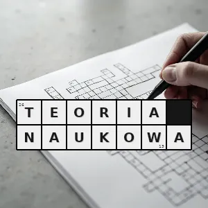 Hasło krzyżówkowe teoria złożona z logicznych twierdzeń zrodzona na gruncie naukowym i stosowana w nauce - teoria naukowa – rozwiązanie, synonimy, podpowiedzi i definicje krzyżówkowe